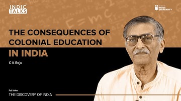The Consequences of Colonial Education in India - Dr C K Raju - #IndicClips