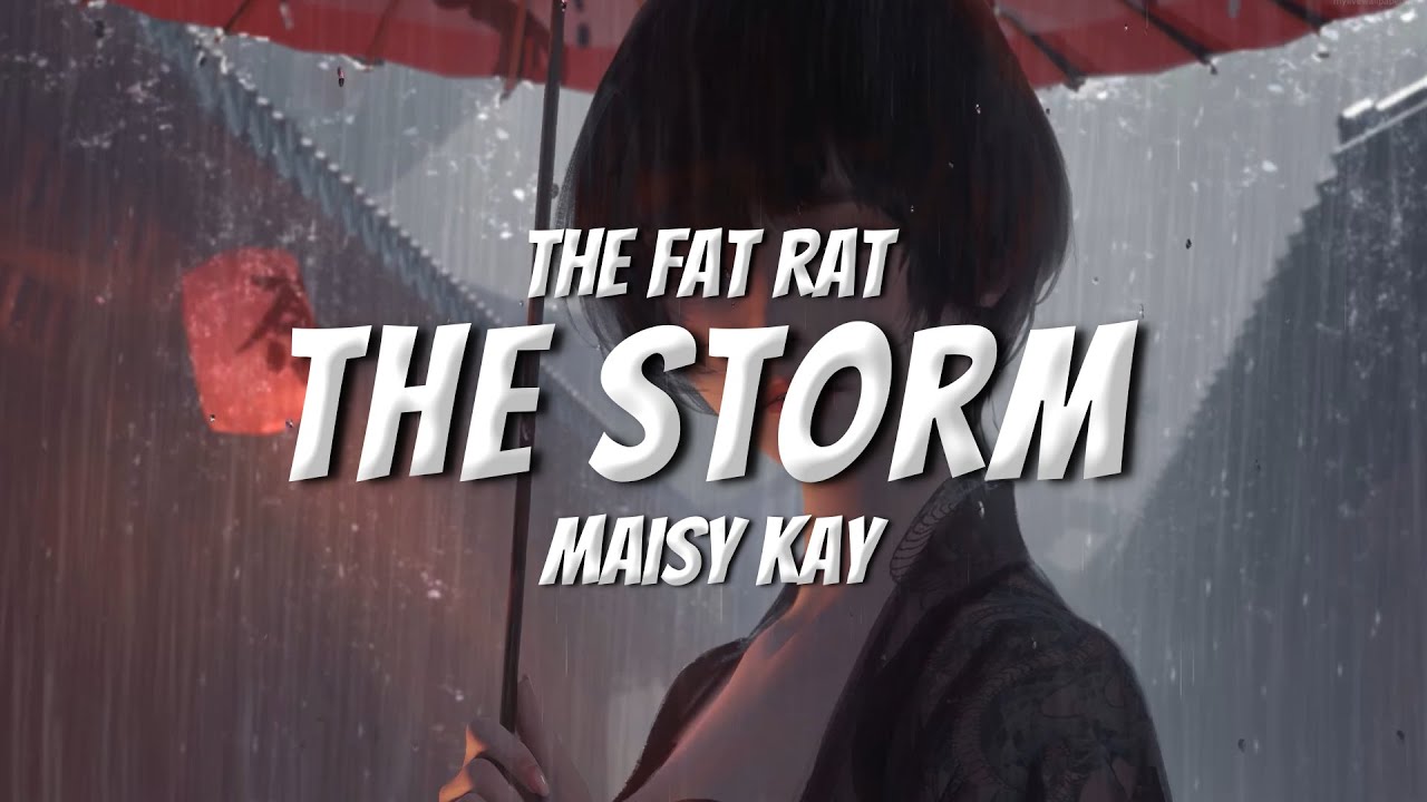 TheFatRat & Maisy Kay - The Storm (Lyrics) - YouTube