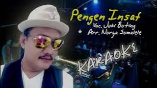 PENGEN INSAF KARAOKE VOC  JUKI BUTING ARR  NURYA SUMALELE