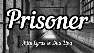 Miley Cyurs - Prisoner ft.Dua Lipa (lyrics)
