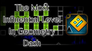 The Most Influential Level In Geometry Dash
