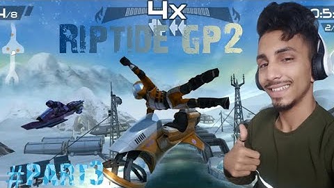 Riptide gp2 part 3 game 🔼