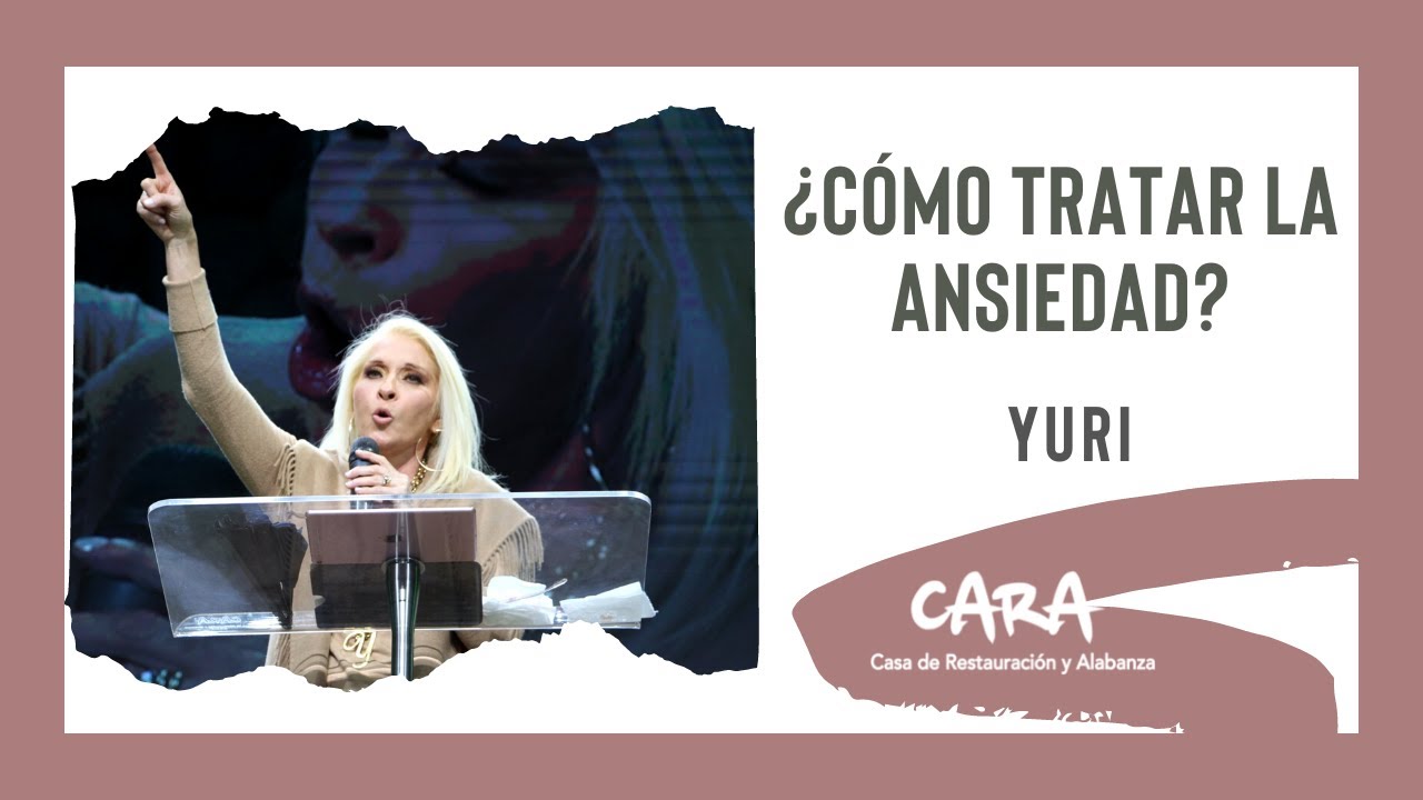 ¿ Cómo tratar la ansiedad ? - Yuri