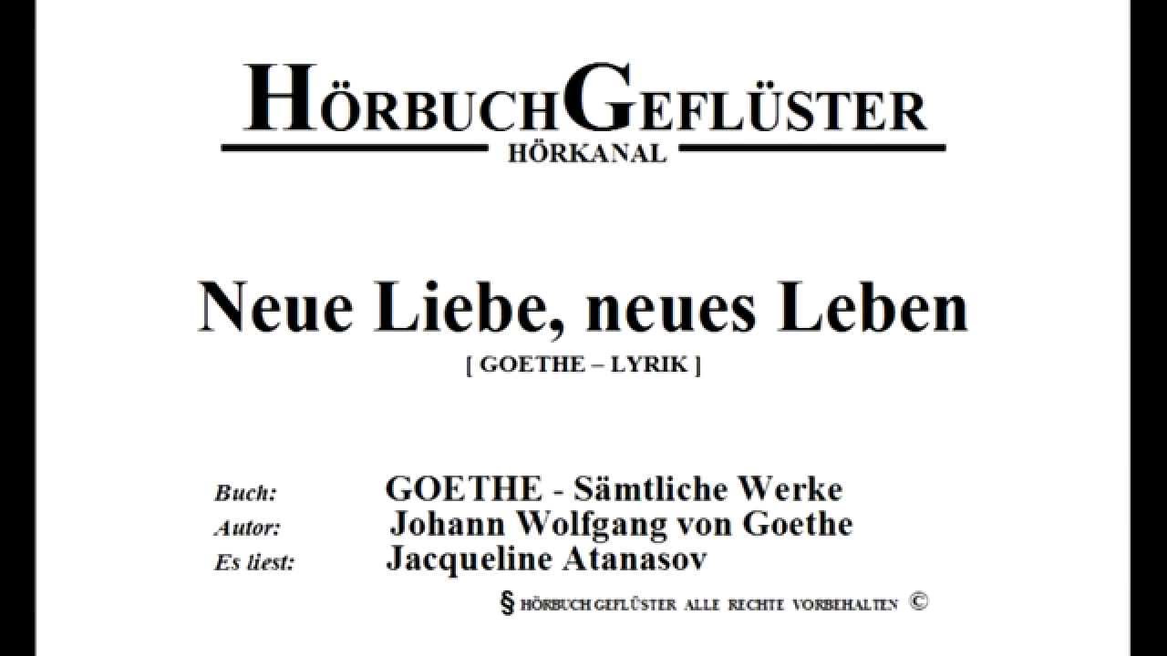 Goethe Gedicht Neue Liebe Neues Leben Interpretation www.youtube.com