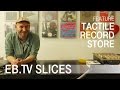 TACTILE RECORD STORE (EB.TV Feature)