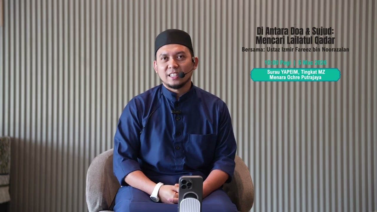 Tazkirah Ramadan YAPEIM - Di Antara Doa & Sujud : Mencari Lailatul Qadar