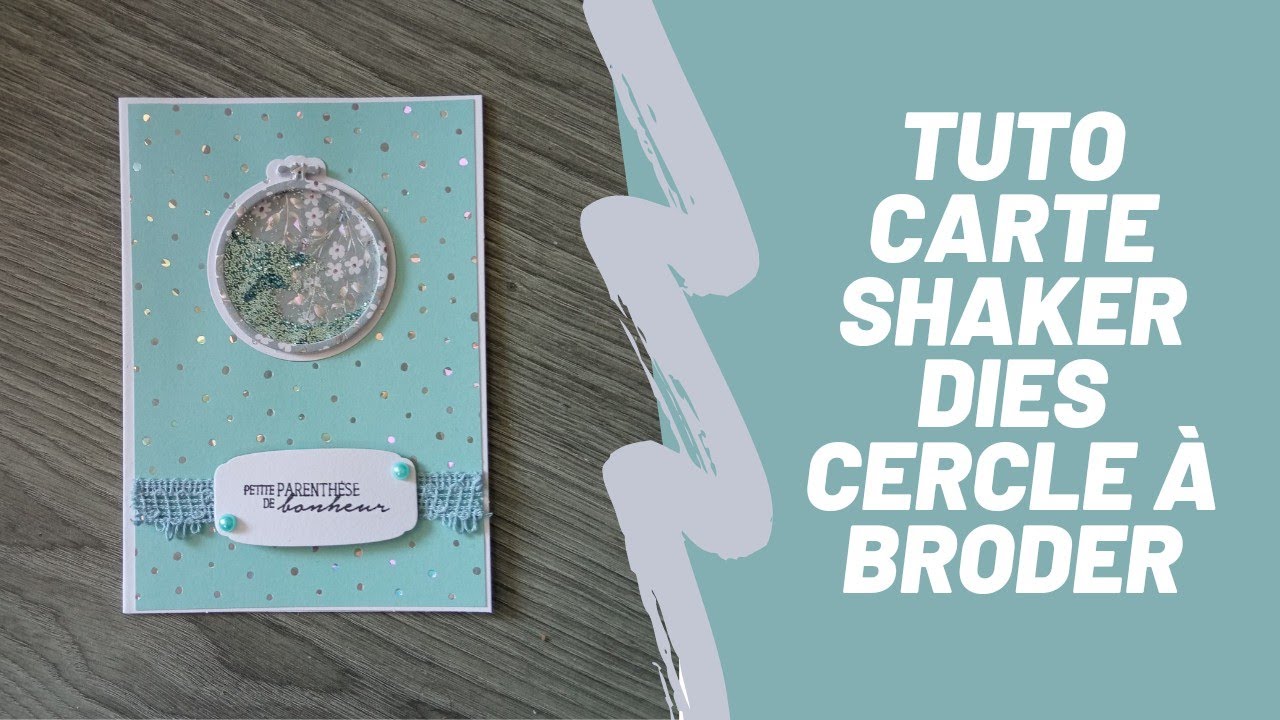 Tuto carte shaker avec dies cercle à broder Action
