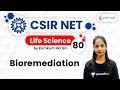 04:00 PM - CSIR UGC NET 2020 | Life Science by Kumkum Gautam | Bioremediation