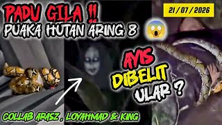 👽❗️PART 1 - PADU SERAM PUAKA HUTAN ARING 8 | COLLAB ARASZ , KING & LOY |