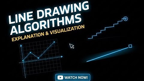 LINE DRAWING ALGORITHMS | COMPUTER GRAPHICS | DDA | BRESHANHAM