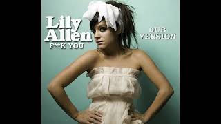 Lily Allen - Fuck You (Dub Version)