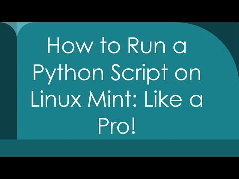 How to Run a Python Script on Linux Mint: Like a Pro!