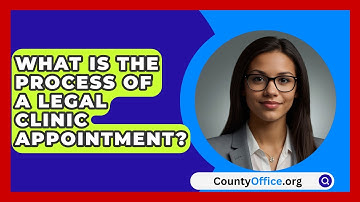 What Is The Process Of A Legal Clinic Appointment? - CountyOffice.org