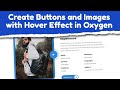 Create Image and Button with Hover Effects | Advanced Oxygen Building