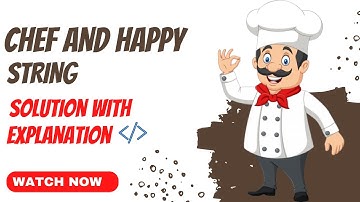 Chef and Happy String codechef solution | chef and happy string solution with explanation