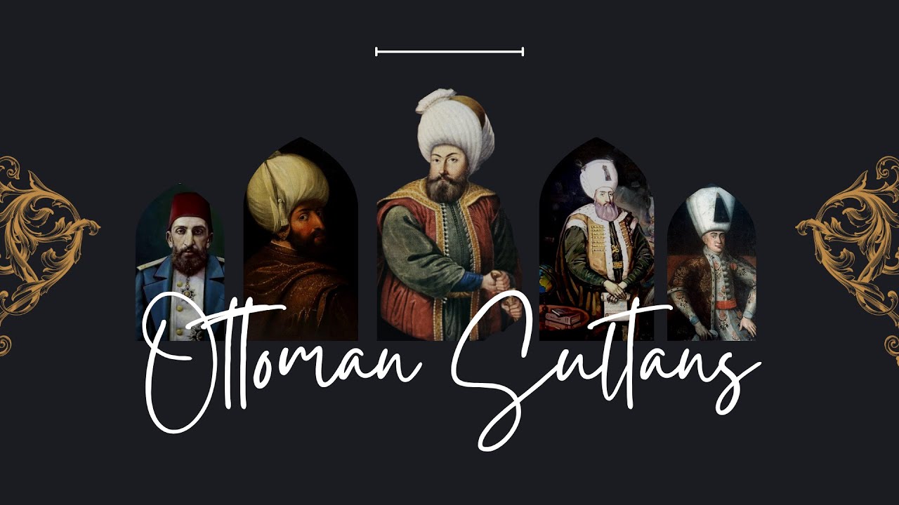 Ottoman Sultans (12991922) YouTube
