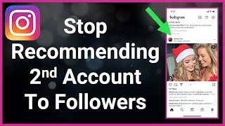 How To Stop Instagram From Recommending My Second Account