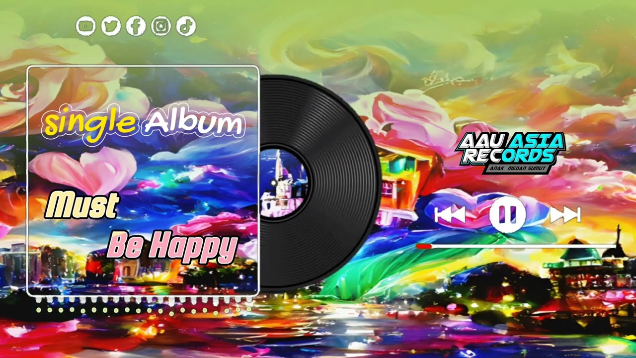 Must Be Happy - AAU Asia Records ( Official Video Music )
