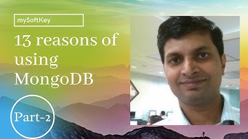 13 Reasons for using MongoDB part 2 | Why MongoDB | Features of MongoDB | MongoDB tutorials