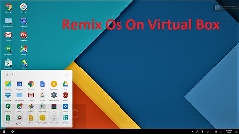How to Install Remix Os on Virtual Box