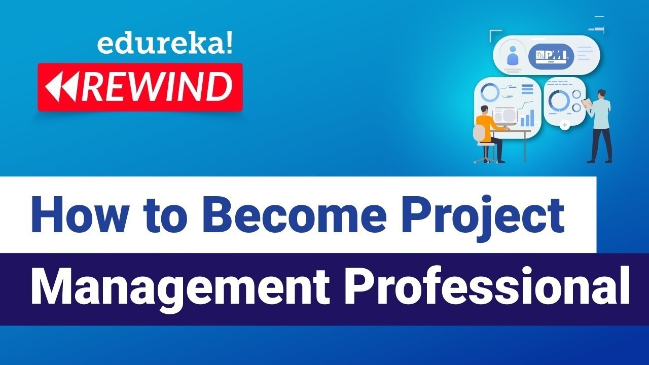 How to Become Project Management Professional | PMP® Training | Edureka  Rewind