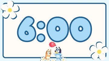 6 Minute Timer Bluey for Kids - Calm and Relaxing Music