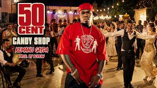 50 Cent - Candy Shop (Kemanlı Gayda - Prod. by Berkan) #romanhavası #gayda #50cent #tiktok 