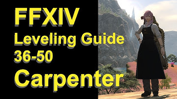 OUTDATED - FFXIV Carpenter Leveling Guide 36 to 50 - post patch 5.45
