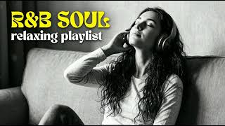 Best R&amp;B Soul Mix 💔 Smooth Love Songs &amp; Emotional Chill Playlist for Lonely Nights