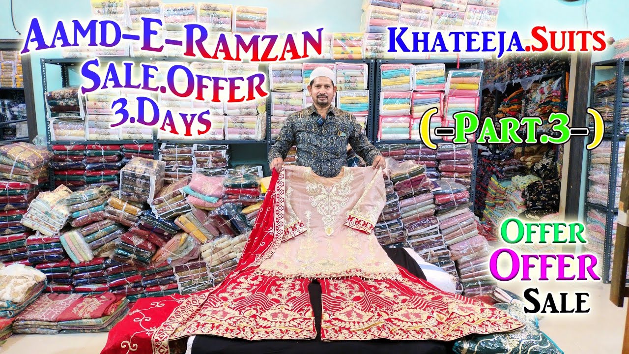 Aamd-E-Ramzan Sale Offer 3.Days Dhamaka Sale Hyderabad Wholesale || Khateeja Suits ||