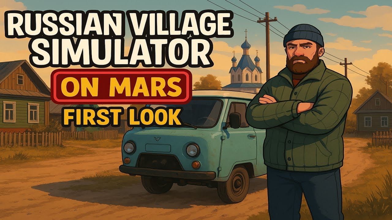 Russian Village Simulator On Mars First Look