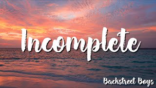 Backstreet Boys -  Incomplete ( Lyrics)