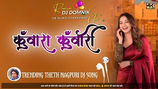 Kuwara Kuwari Nagpuri Song  Theth Nagpuri Dj Remix 2026  Nagpuri  Song Nagpuri Dj 