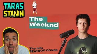 Taras Stanin | The Hills (The Weeknd Beatbox Cover) REACTION - First Time Hearing It