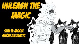 Unleash the magic || sun and moon show animatic