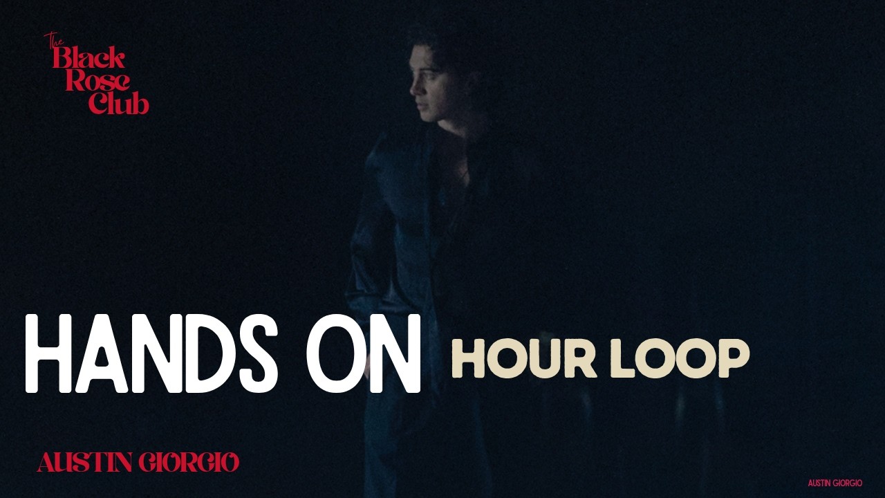 Austin Giorgio - Hands On (One Hour Loop)