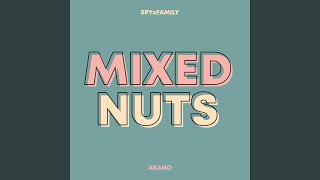 Mixed Nuts (From SPY x FAMILY)
Provided to YouTube by IIP-DDS
Mixed Nuts (From SPY x FAMILY) · Akano
Mixed Nuts (From SPY x FAMILY)
℗ Akano
Released on: 2022-05-18
Lyricist, Composer: Satoshi Fujihara
Auto-generated by YouTube. Mixed Nuts (From SPY x FAMILY)