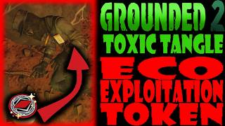 Where to FIND Eco Exploitation Token Grounded 2 Toxic Tangle Tutorial