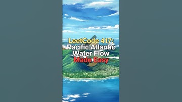 LeetCode 417: Pacific Atlantic Water Flow Made Easy #shorts #short