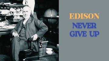 Thomas Edison and the power of persistence