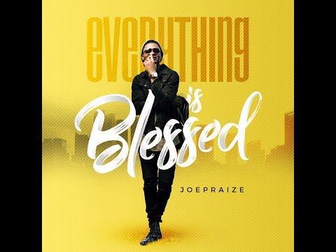 everything-is-blessed-{official-lyric-video-by-joepraize-}