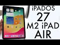 iPadOS 27 On M2 iPad Air Generation! (New Features, Changes &amp; More)