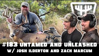 Untamed and Unleashed w/ Josh Ilderton & Zach Marcum | HUNTR Podcast #183