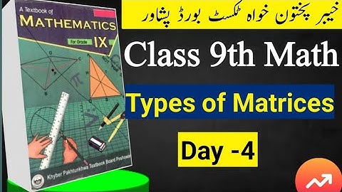 Types of Matrix|Unit#01|Class 9th Mathematics|Bisep|Symeteric and Skew Symetric|Lec#04.