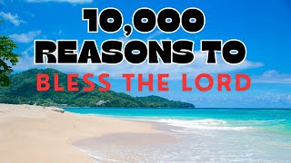 10,000 Reasons  - Bless the Lord, Oh My Soul  - Greatest Gospel Song