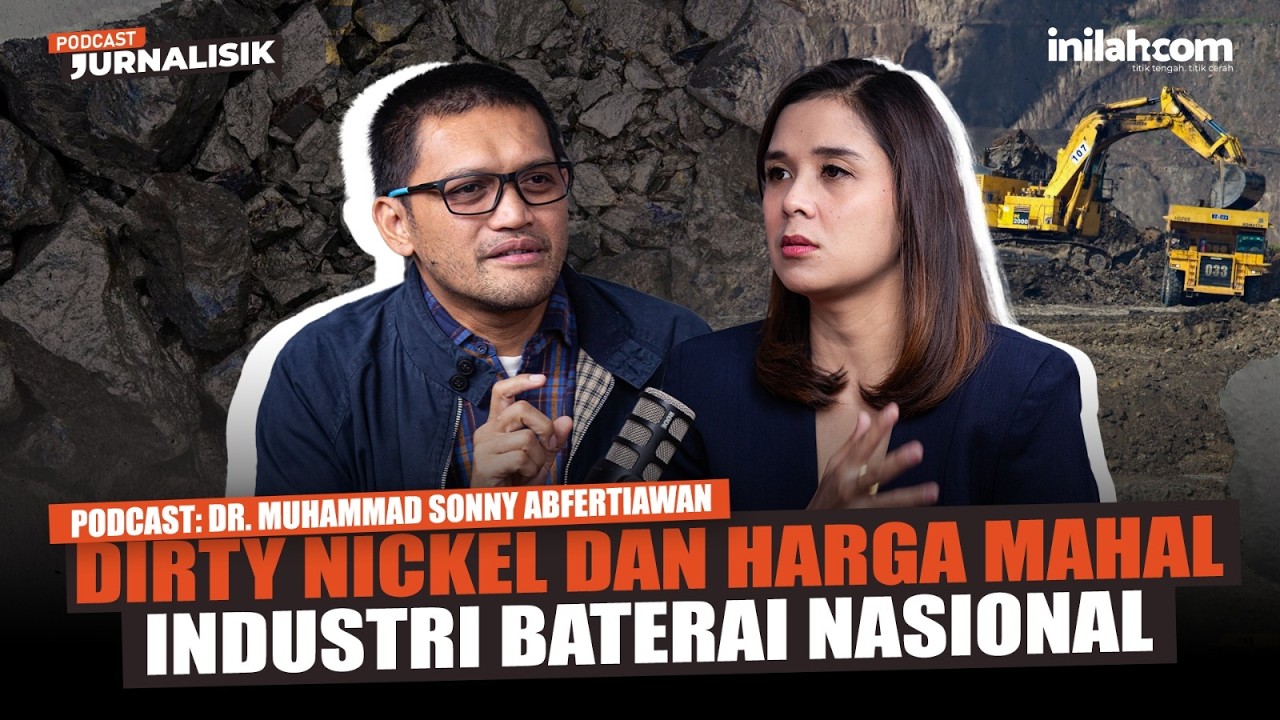 DIRTY NICKEL: INDONESIA BUTUH BATERAI, TAPI ADAKAH ANCAMAN LINGKUNGAN DI PULAU OBI?
