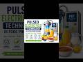 Pulsed Electric Field Technology #foodtechnologist #foodtechnology #foodscience #fssai #foodsafety