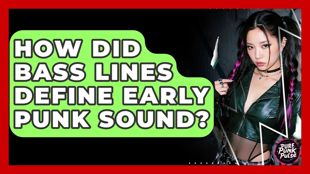How Did Bass Lines Define Early Punk Sound? - Pure Punk Pulse