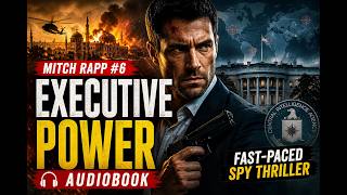 Executive Power Audiobook Mitch Rapp #6 | Fast-Paced Spy Thriller