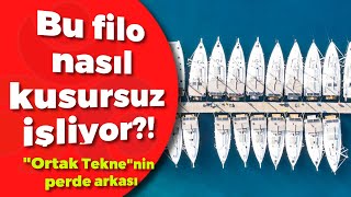 Bu Filo Nasıl Kusursuz Işliyor? Ortak Tekne Filosunun Perde Arkası. Sürpriz Sonlu Bölüm